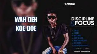 TapseyBoy - Wah Deh Koe Doe (Prod. By RencheBeatz)