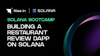 Solana Bootcamp | Building a Restaurant Review dApp on Solana