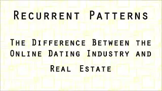 The Difference Between the Online Dating Industry and Real Estate