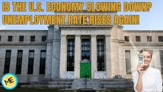 Is the U.S. Economy Slowing Down? Unemployment Rate Rises Again! | Moconomy Explained.