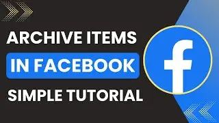 How To Archive Items In Facebook