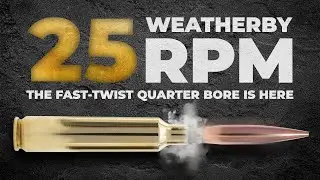 The 25 WBY RPM - The Fast Twist, High BC Solution