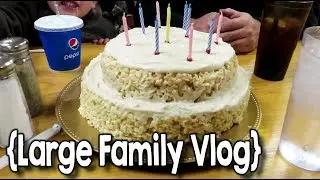 Random Slices of Life &brvbar; Daddy Turns 43 &brvbar; Large Family Vlog