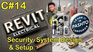 14 & 15 Revit Electrical | Security System Design & Setup