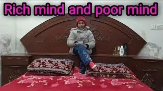 Rich mind and poor mind/ Bint e Hawa 