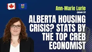Calgary Housing Market, Trudeau&rsquo;s Immigration Bill & Affordability in Alberta | Ann-Marie Lurie