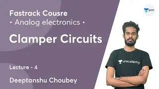 Clamper Circuits | Lec 4 | Analog Electronics | GATE 2022 | Diptanshu choubey