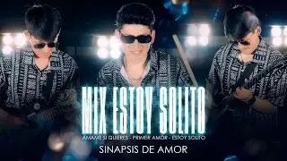 Mix Estoy Solito – Sinapsis de Amor (Video Oficial 4K)