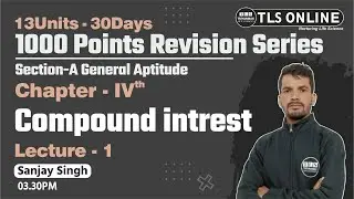 1000 Points Revision Series I Section-A General Aptitude I Compound Interest I  I Sanjay Singh
