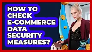 How To Check E-commerce Data Security Measures?