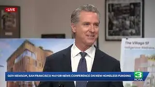 LIVE | Gov. Newsom and San Francisco mayor news conference on new homeless funding