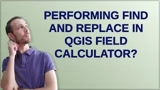 Gis: Performing find and replace in QGIS field calculator?