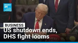 US partial government shutdown ends, but DHS funding fight looms &bull; FRANCE 24 English