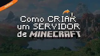 Como CRIAR um SERVIDOR no Minecraft F&Aacute;CIL e R&Aacute;PIDO / HOSTEADO 24/7