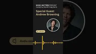Interview with Andrew Browning and Darrell Craig Harris from Music Matters podcast. Episode 27.