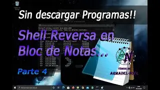Programar tu propia Shell Reversa en un bloc de notas. (Sin Descargar Nada). Parte 4.