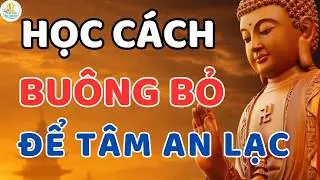 Buông Bỏ Những Âu Lo Để Sống Bình An – Bí Quyết Xóa Sạch Mọi Khổ Đau Phiền Muộn