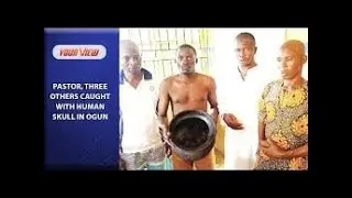 Police arrest three suspects with human skull in Ogun.