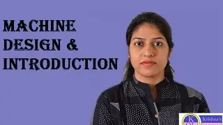 MACHINE DESIGN & INTRODUCTION