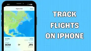 Как отслеживать рейсы на iPhone как профессионал | Полное руководство