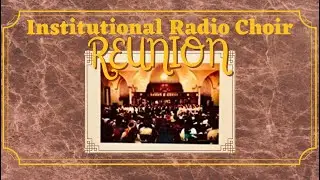 Institutional Radio Reunion Choir: The Gift of God (Is Eternal Life). Led By Doreen Figueroa
