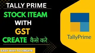 How To Create Stock Item With GST In Tally Prime | Tally Prime Stock Item Creation With GST #tally