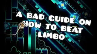 a bad guide on how to beat LIMBO