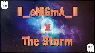 ll_eNiGmA_ll x The Storm - Trailer (Ad)