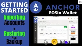 Настройка Anchor Wallet: импорт аккаунтов (EOS, EOSIO) + восстановление из резервной копии (Scatter, EOS Voter)