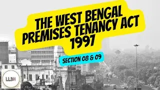 SECTION 08 & 09 OF THE WEST BENGAL PREMISES TENANCY ACT 1997 | LLBH