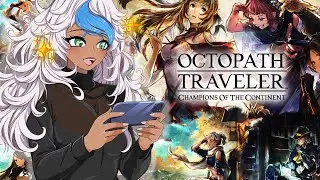 Самая красивая JRPG &mdash; Octopath Traveler: Champions of the Continent