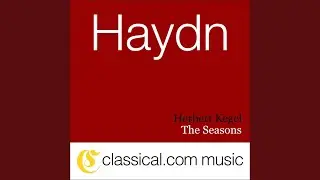 The Seasons, Hob. XXI:3 - Spring: O wie lieblich ist der Anblick