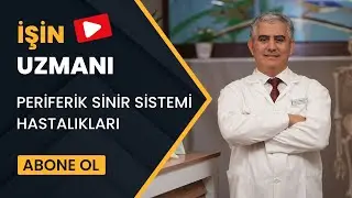 İŞİN UZMANI/ PERİFERİK SİNİR SİSTEMİ HASTALIKLARI/ PROF. DR. BÜLENT DÜZ (28 EKİM)