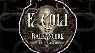 E-Coli & Tanukichi - Balkancore