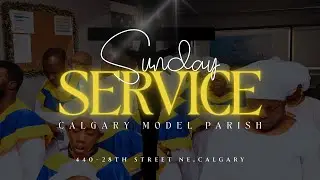 Third (3rd) Sunday Service in January 2026 | 18th January 2026 | CCC Calgary Model Parish, Calgary