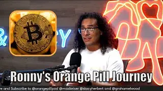Ronny&rsquo;s Orange Pill Story