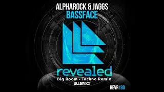 Alpharock & JAGGS - Bassface (UllbriXx Big Room - Techno Remix) Free Download