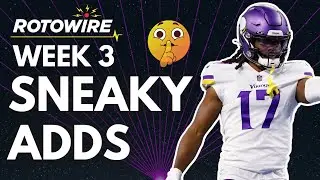 4 Sneaky Adds- Fantasy Football Waiver Wire Week 3