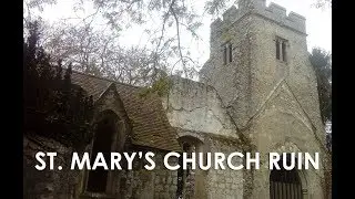 ST MARY'S CHURCH Ruin | Kent