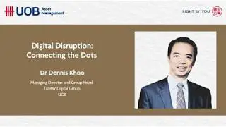 One minute rewind with UOBAM: Digital disruption &ndash; Connecting the dots