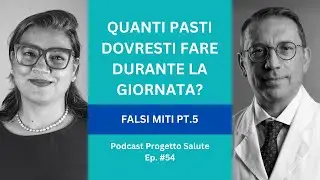 Quanti pasti dovresti fare durante la giornata? Falsi miti pt.5|| Podcast Progetto Salute Ep.54