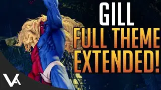 SFV - Gill Full Theme Song For Street Fighter 5 Arcade Edition! Extended OST