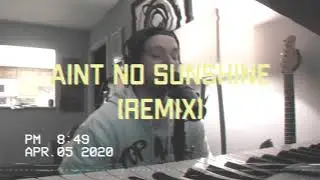 Sam Be Yourself - Ain&rsquo;t No Sunshine (remix)