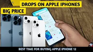 Big Price Drop on Apple iPhones | Buy Apple iPhone 12 at very low price | Right Time To Buy iPhones
