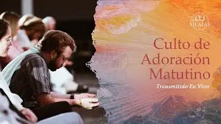 Culto de Adoraci&oacute;n Matutino 11 enero 2026