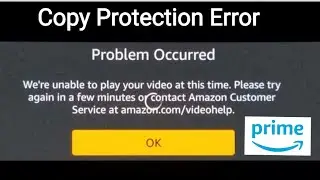 Amazon prime Copy Protection error in Android TV | Some thing went wrong Amazon Prime Video
