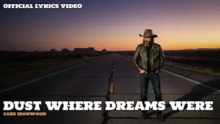 Cade Ironwood - Dust Where Dreams Were (Official Video)