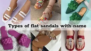 Types of flat sandals with names// Types of slippers with name// Flat slide sandals with name