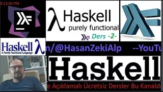 Haskell Programlama Dili - Ders 2 - En Temelinden - En Sade Şekliyle - T&Uuml;RK&Ccedil;E..
