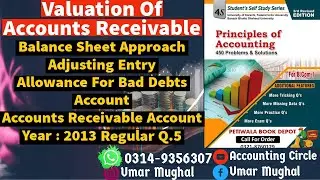 Valuation Of Accounts Receivable | Balance Sheet Approach | Bad Debts Expense | B.COM Year: 2013 Q.5